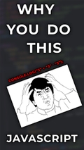 featured image thumbnail for post Why Does JavaScript Do This!? #002