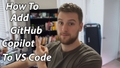 featured image thumbnail for post How To Add GitHub Copilot To VS Code