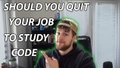 featured image thumbnail for post Should You Quit Your Job To Study Code?! (And Other Reddit Responses)